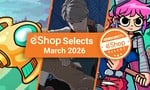 Feature: Nintendo Life eShop Selects (March 2026)