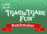 A Little Bit of... Magic Made Fun: Matchmaker