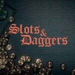Slots & Daggers