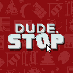 Dude, Stop Cover