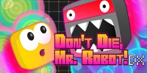 Don't Die Mr Robot! DX