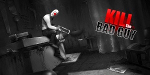 Kill The Bad Guy