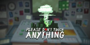 Please, Don't Touch Anything