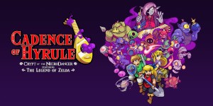Cadence of Hyrule: Crypt of the NecroDancer Featuring The Legend of Zelda