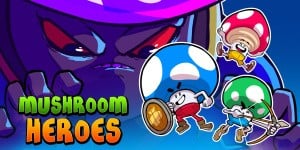 Mushroom Heroes