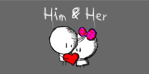 Him & Her