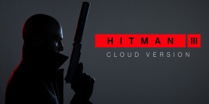 Hitman 3 - Cloud Version