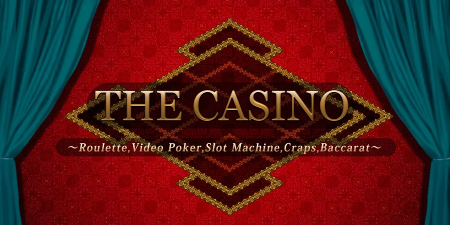 The Casino -Roulette, Video Poker, Slot Machines, Craps, Baccarat-