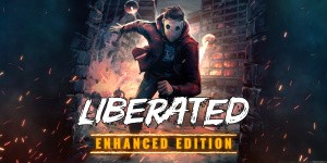 Liberated: Enhanced Edition