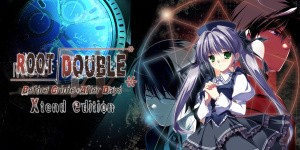 Root Double -Before Crime * After Days- Xtend Edition