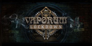 Vaporum: Lockdown