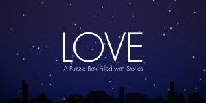 LOVE - A Puzzle Box Filled with Stories