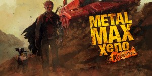 Metal Max Xeno: Reborn