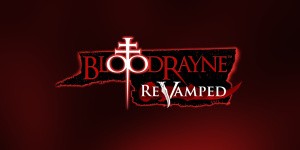 BloodRayne ReVamped
