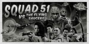 Squad 51 vs. The Flying Saucers