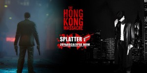 Splatter - Zombiecalypse Now + The Hong Kong Massacre