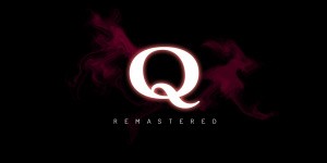 Q REMASTERED