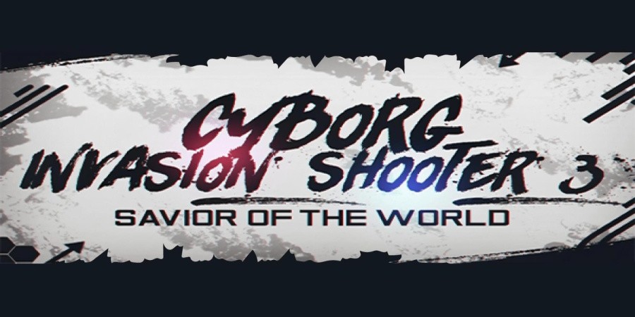 Cyborg Invasion Shooter 3: Savior Of The World