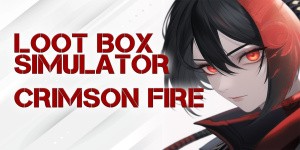 Loot Box Simulator - Crimson Fire
