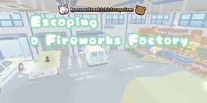 Escaping a Fireworks Factory～Nyanzou&Kumakichi: Escape Game～