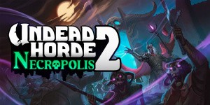 Undead Horde 2: Necropolis