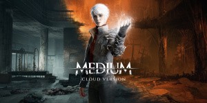 The Medium - Cloud Version