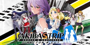 AKIBA'S TRIP: Undead & Undressed Director's Cut