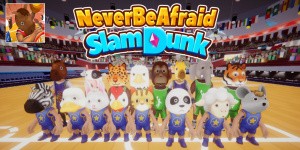 Never Be Afraid Slam Dunk