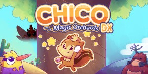 Chico and the Magic Orchards DX