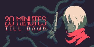 20 Minutes Till Dawn