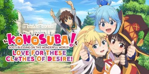 KONOSUBA - God's Blessing on this Wonderful World! Love For These Clothes Of Desire!