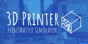 3D Printer - PrintMaster Simulator