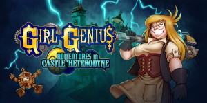 Girl Genius: Adventures In Castle Heterodyne