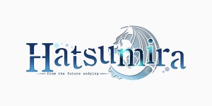 Hatsumira -From the Future Undying-