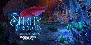 Spirits Chronicles: Born in Flames Collector's Edition