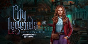 City Legends: Trapped In Mirror Collector's Edition