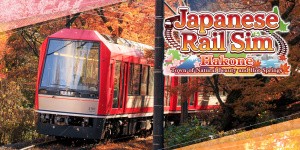 Japanese Rail Sim: Hakone Town of Natural Beauty and Hot Springs