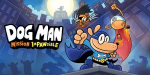 Dog Man: Mission Impawsible