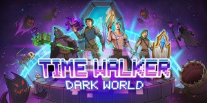 Time Walker: Dark World
