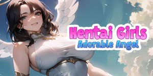 Hentai Girls: Adorable Angel