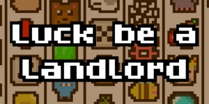 Luck be a Landlord