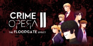 Crime Opera II: The Floodgate Effect
