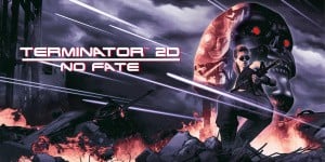 Terminator 2D: NO FATE