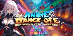 Anime Dance-Off - Dungeons and Dancers