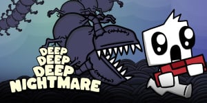Deep Deep Deep Nightmare