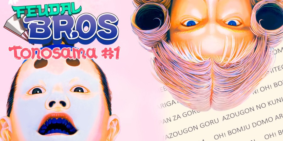 Feudal Bros - Tonosama #1