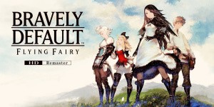 Bravely Default: Flying Fairy HD Remaster