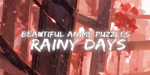 Beautiful Anime Puzzles - Rainy Days