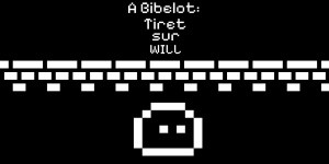 A Bibelot: Tiret sur Will