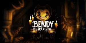 Bendy and the Dark Revival